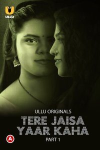 Download Tere Jaisa Yaar Kaha Part 1 (2023) Ullu Hindi Web Series in 480p